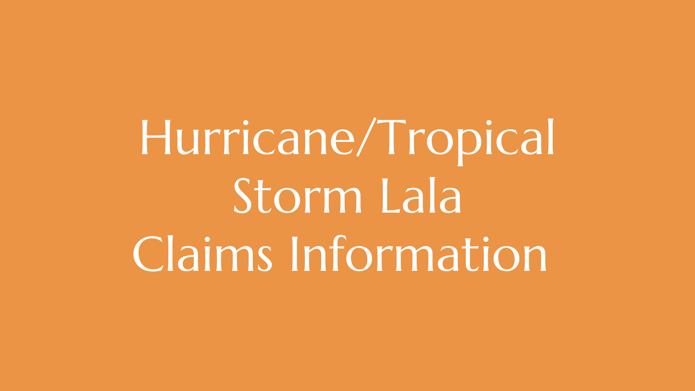 Hurricane/Tropical Storm Lala Claims Information